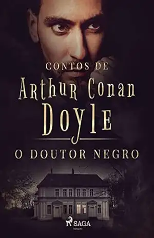 O Doutor Negro (Contos de Arthur Conan Doyle) – Arthur Conan Doyle