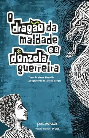 O dragão da maldade e a donzela guerreira – Marco Haurélio