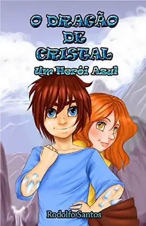 O Dragão de Cristal: Um Herói Azul – Rodolfo Santos