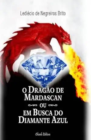 O Dragão de Mardascan ou Em Busca do Diamante Azul – Lediecio de Negreiros Brito