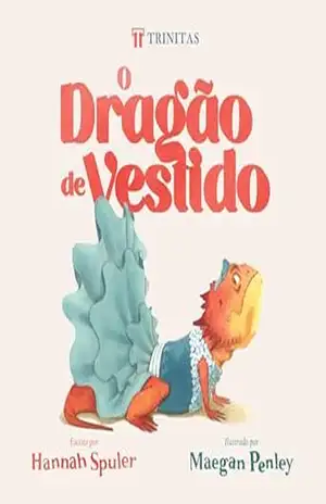 O dragão de vestido – Hannah Spuler