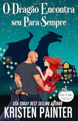 O Dragão Encontra seu Para Sempre: Nocturne Falls (Nocturne Falls Português Livro 7) – Kristen Painter