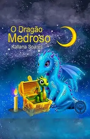 O Dragão Medroso – Kaliana Soares