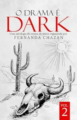 O Drama É Dark (Vol. 2) - Fernanda Chazan