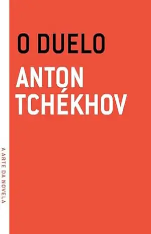 O duelo (A arte da novela) – Anton Tchékhov