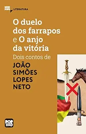 O duelo dos farrapos e O anjo da vitória: Dois contos de Simões Lopes Neto (MiniPops) – Simões Lopes Neto