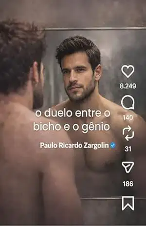 O duelo entre o bicho e o gênio – Paulo Ricardo  Zargolin