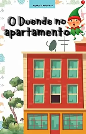 O Duende no apartamento – Raphael  Righetto