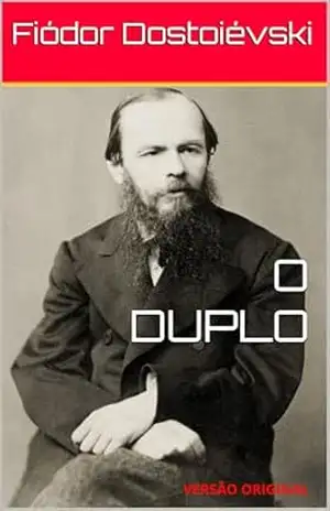 O DUPLO: VERSÃO ORIGINAL – Fiódor Dostoiévski
