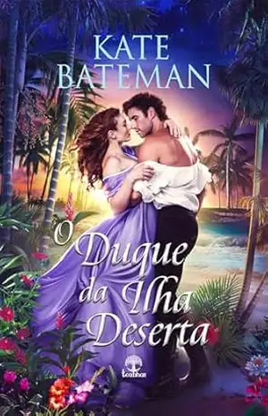 O Duque da Ilha Deserta – Kate Bateman