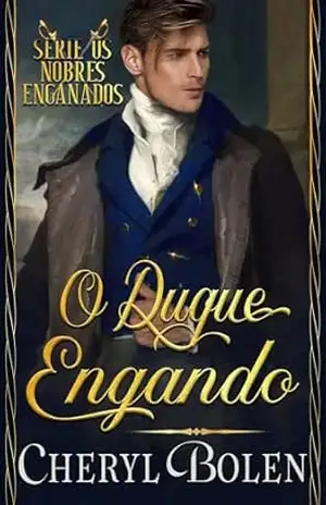 O Duque Enganado (The Deceived Series) – Cheryl Bolen