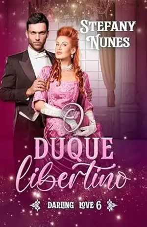 O duque libertino (Darling Love Livro 6) – Stefany Nunes