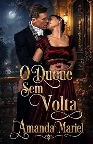 O Duque Sem Volta (Corações Ardentes) – Amanda Mariel