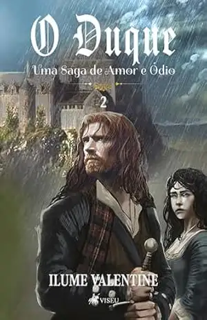 O Duque: Uma Saga de Amor e Ódio (Volume 2) - Ilume Valentine