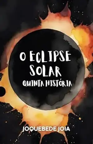 O Eclipse Solar (Orgulho de Ser Roraimense Livro 5) – Joquebede Joia