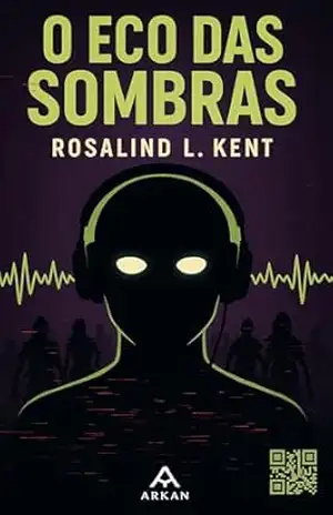 O Eco das Sombras (Coleção Spark) - Rosalind L. Kent