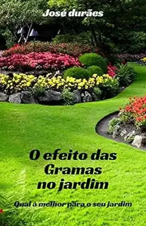 O efeito das gramas no jardim: Qual a melhor para o seu jardim – José Durães