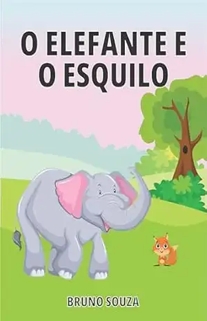 O ELEFANTE E O ESQUILO – BRUNO SOUZA