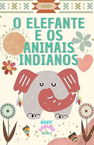 O elefante e os animais indianos: The adventures of the elephant in India: A story of friendship and discovery. (The Adventures of an Adorable Elephant) – Baby  Darling
