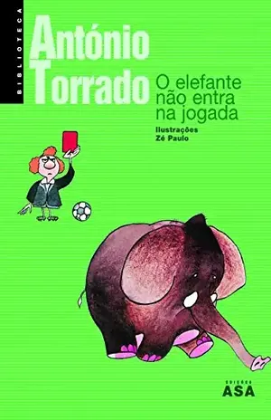 O Elefante Não Entra na Jogada – António Torrado