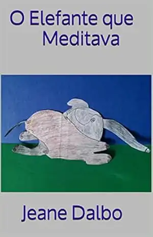 O Elefante que Meditava – Jeane Dalbo
