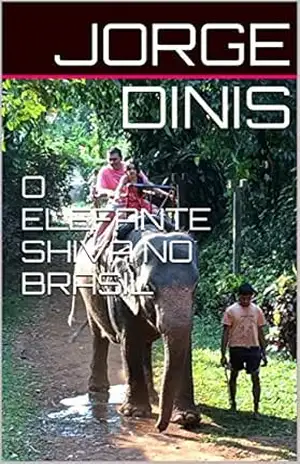 O ELEFANTE SHIVA NO BRASIL – Jorge Dinis