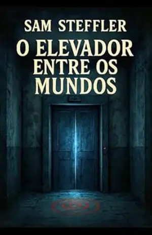 O Elevador Entre os Mundos: O Jogo do Elevador – Sam  Steffler