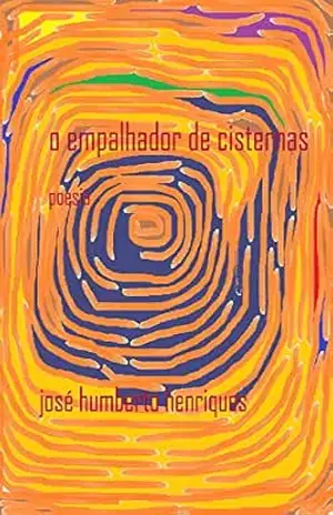 O Empalhador de Cisternas – José Humberto da Silva Henriques
