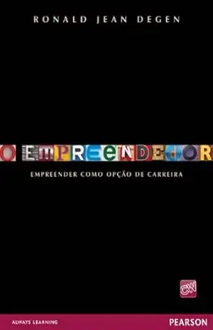O empreendedor: empreender como opção de carreira – Ronald Jean Degen