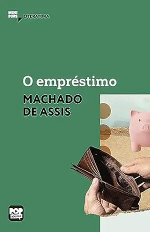 O empréstimo: Literatura (MiniPops) – Machado de Assis