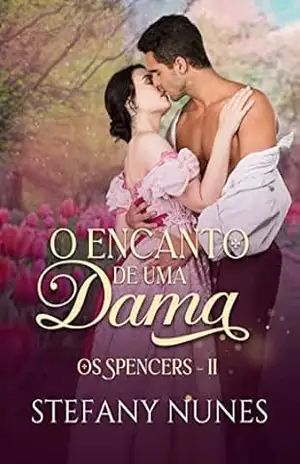 O Encanto de uma Dama (Os Spencers Livro 2) – Stefany  Nunes