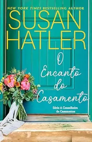 O Encanto do Casamento: Um noivado falso, amor real (Série A Conselheira de Casamentos Livro 1) – Susan Hatler