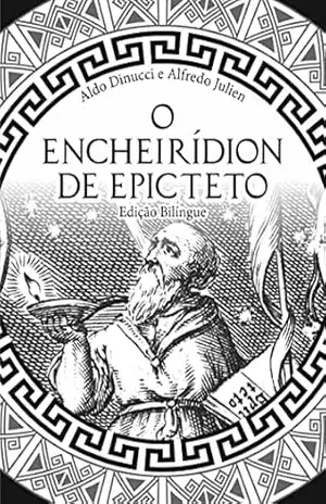 O Encheirídion de Epicteto: Edição Bilíngue – Aldo Dinucci