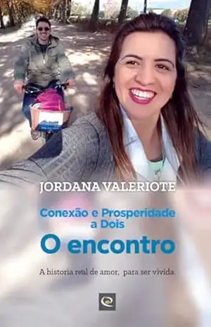 O encontro: Conexão e prosperidade a dois – Jordana Valeriote