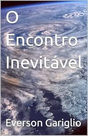 O Encontro Inevitável (Das Trevas à Luz Livro 2) – Everson Gariglio