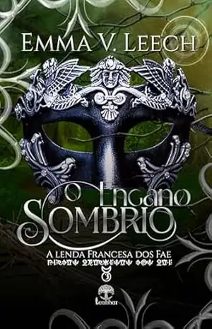 O Engano Sombrio (A Lenda Francesa dos Fae Livro 3) – Emma V. Leech