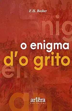 O enigma d'o grito - Fernando Henrique Becker Silva