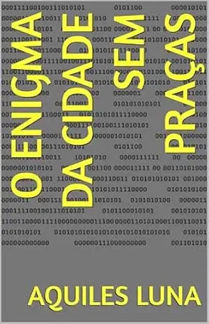 O Enigma da Cidade Sem Praças – Aquiles Luna