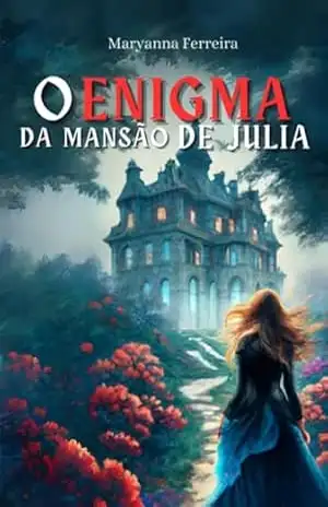 O Enigma Da Mansão De Júlia – Maryanna Ferreira