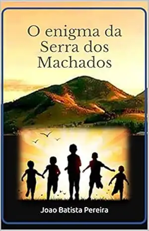 O enigma da Serra dos Machados – Joao Batista Pereira