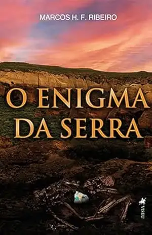 O Enigma da Serra – Marcos H. F. Ribeiro