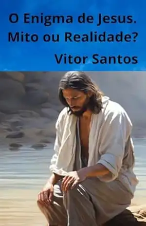 O Enigma de Jesus. Mito ou Realidade? – Vitor  Santos