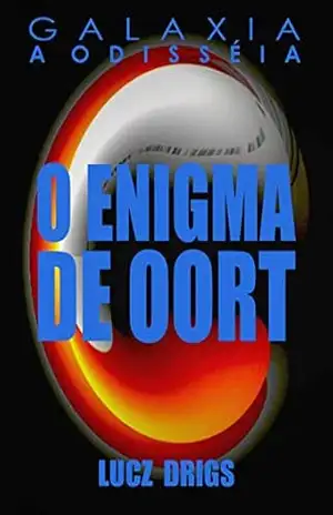 O Enigma de Oort (Galaxia – A Odisseia) - Lucz Drigs