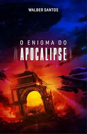 O Enigma do Apocalipse – Walber Santos