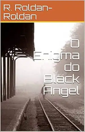 O Enigma do Black Angel – R. Roldan-Roldan