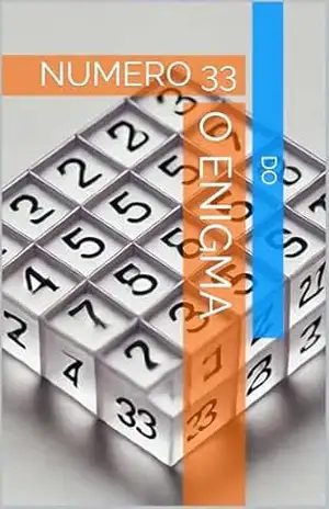 O Enigma do Número 33: A Iniciação aos Graus de Sabedoria Espiritual – Leandro Calado