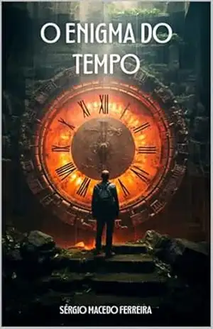 O Enigma do Tempo: Uma jornada no tempo e espaço – Sérgio Ferreira