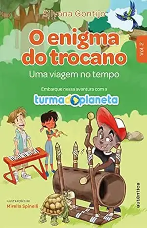 O enigma do trocano (Turma do Planeta Livro 2) - Silvana Gontijo