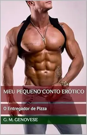 O Entregador de Pizza: Um Conto Gay Gouine (Gay Stories – Meu Pequeno Conto Erótico Livro 1) – G. M. Genovese