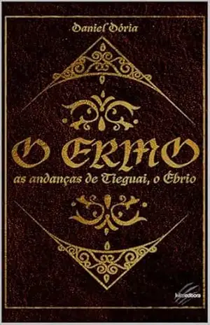 O Ermo: as andanças de Tieguai, o Ébrio – Daniel Dória